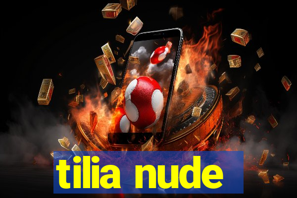 tilia nude